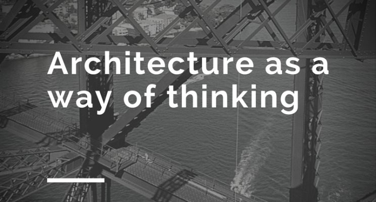 Architecture as a way of thinking