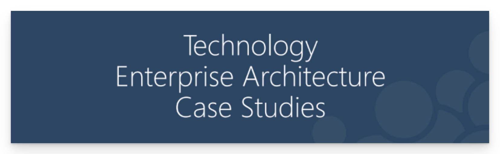 Case Studies: Successful Enterprise Architecture Implementations