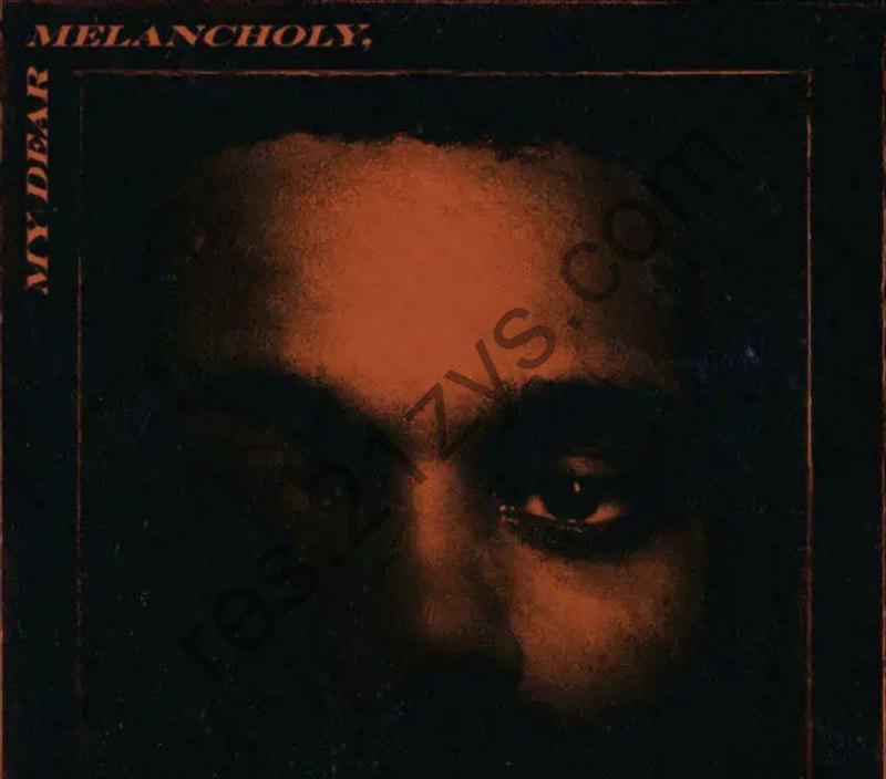 The Weeknd -2018年专辑 – My Dear Melancholy   Flac