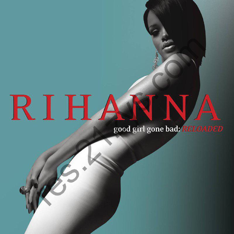 Rihanna – Good Girl Gone Bad_ Reloaded2007- ALAC
