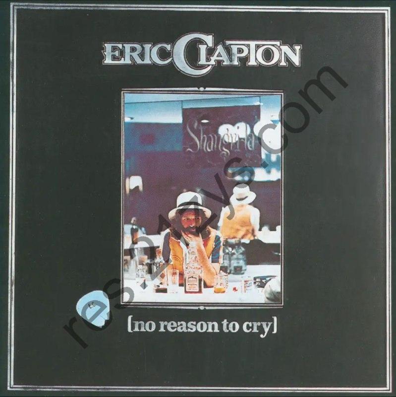 Eric Clapton -1976年专辑 – No Reason to Cry   Flac